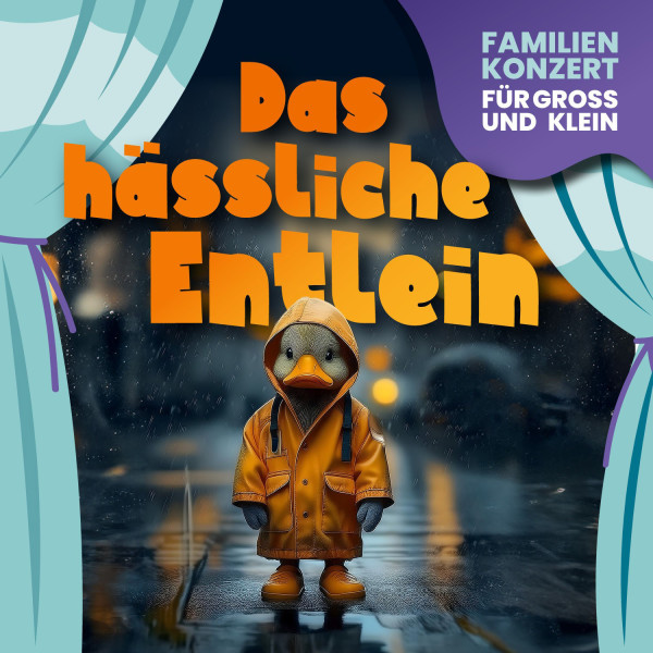 Das hässliche Entlein - das Familienkonzert für Groß und Klein